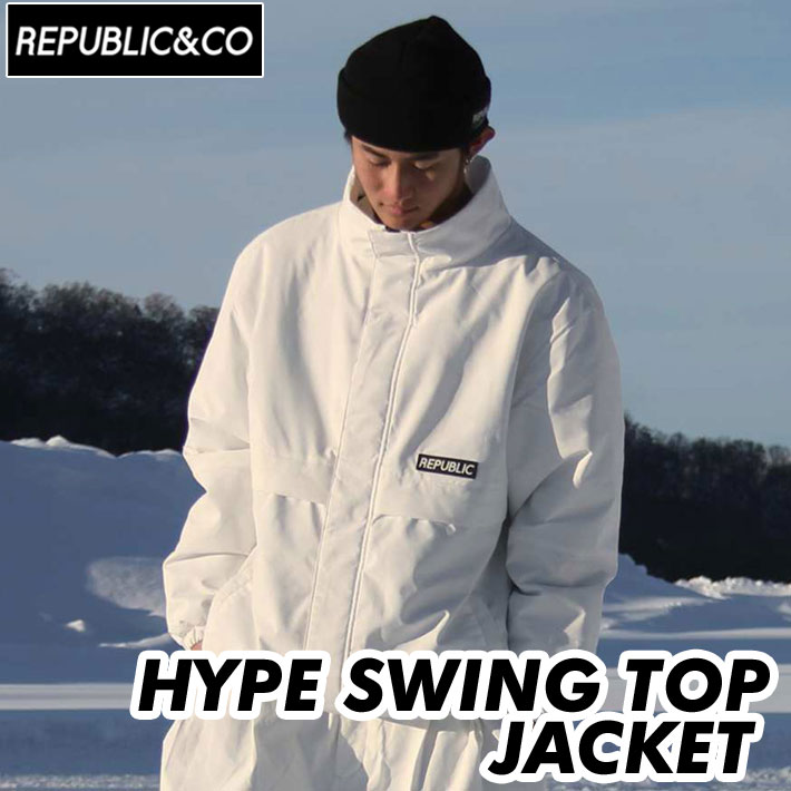 22-23 REPUBLIC&CO HYPE SWING TOP JACKET リパブリック ハイプスイングトップジャケット JACKET メンズ  スノーウェア アウトドア キャンプ 釣り スケートボード