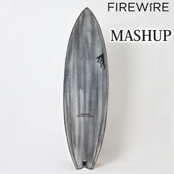 [店内ポイント10倍中!!] FIREWIRE SURFBOARDS ファイヤーワイヤー サーフボード MASHUP マッシュアップ VOLCANIC  Rob Machado ロブ・マチャド 日本正規販売店 [営業所止め送料無料]