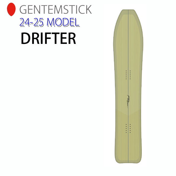 早期予約] 24-25 ゲンテンスティック GENTEMSTICK DRIFTER 155cm  