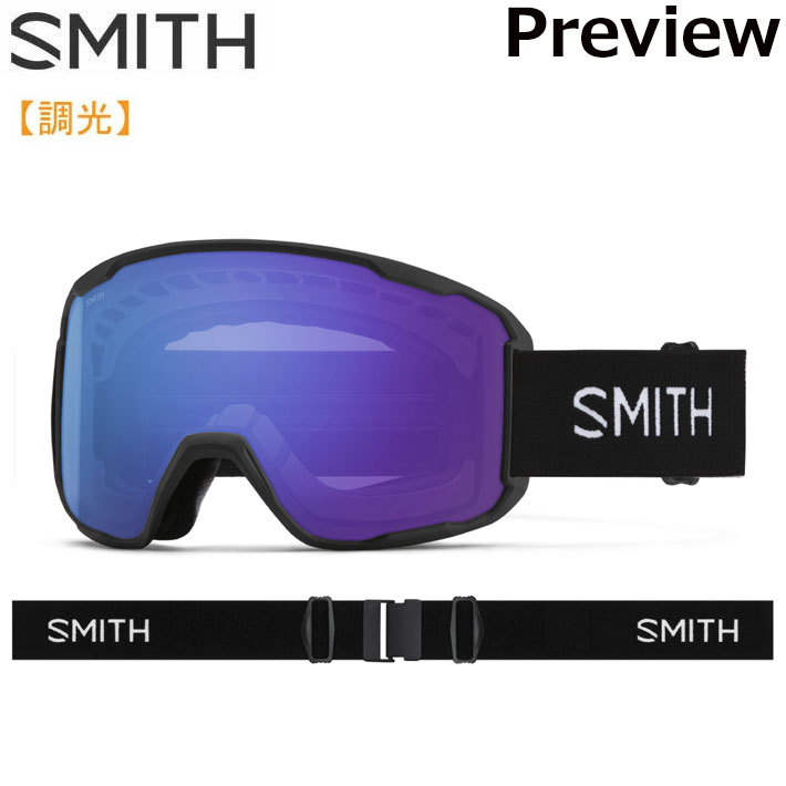 NEW 25-26 SMITH ゴーグル スミス Preview プレビュー Black 調光