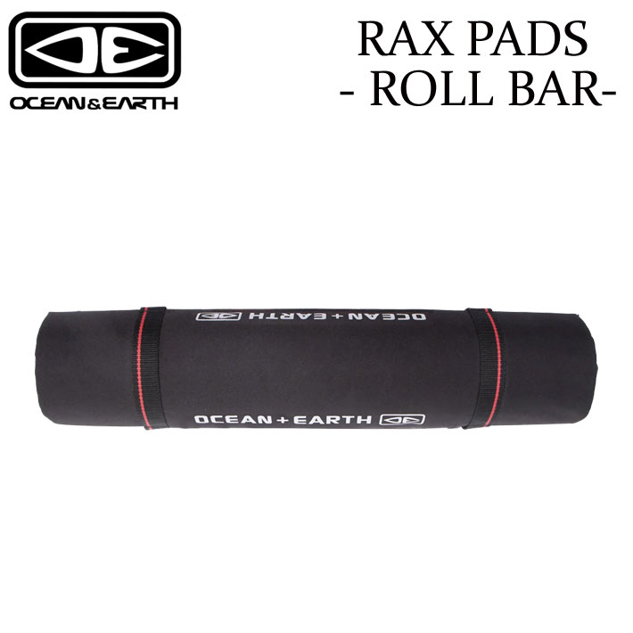 OCEAN&EARTH オーシャンアンドアース RAX PADS ROLL BAR ラックス