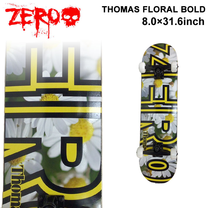 ZERO ゼロ スケボー コンプリート THOMAS FLORAL BOLD (8.0 × 31.6